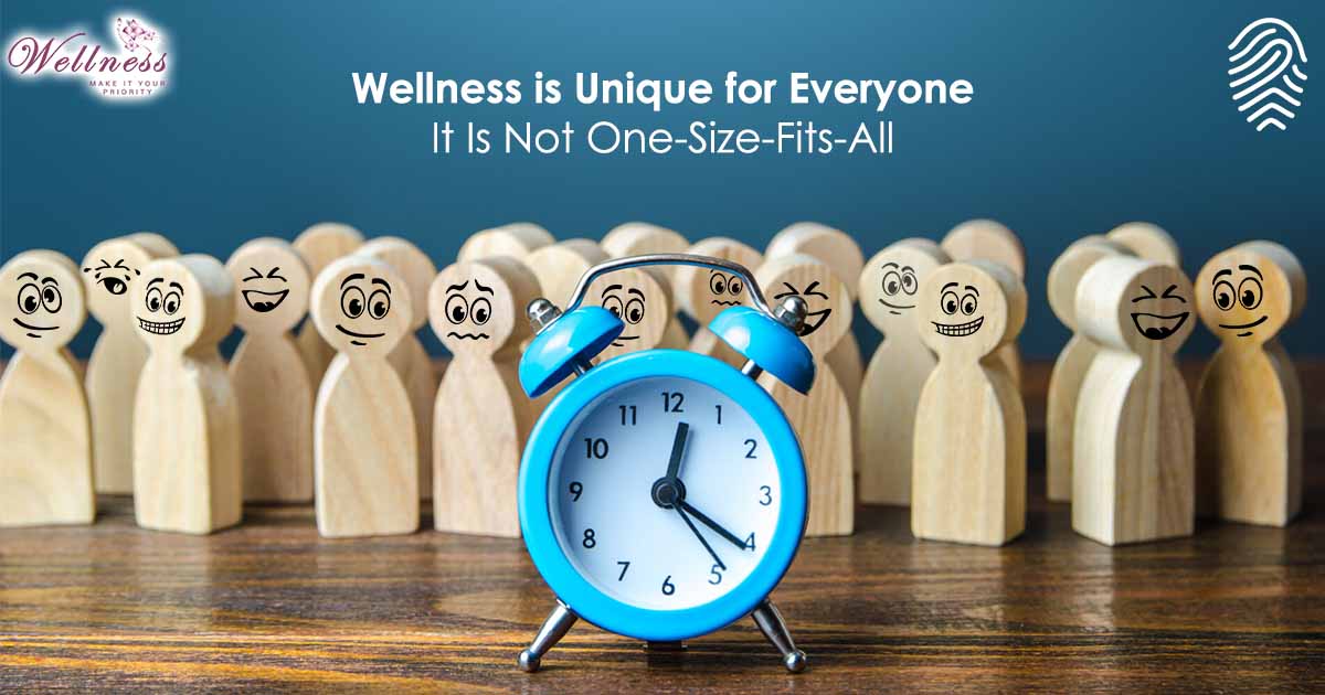 Wellness is Unique for Everyone — It Is Not One-Size-Fits-All