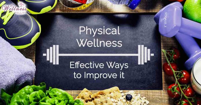 Physical Wellness - 10 Effective Ways to Improve It