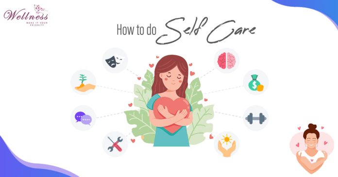 How to do Self Care: An Ultimate Checklist to Improve Your Wellness