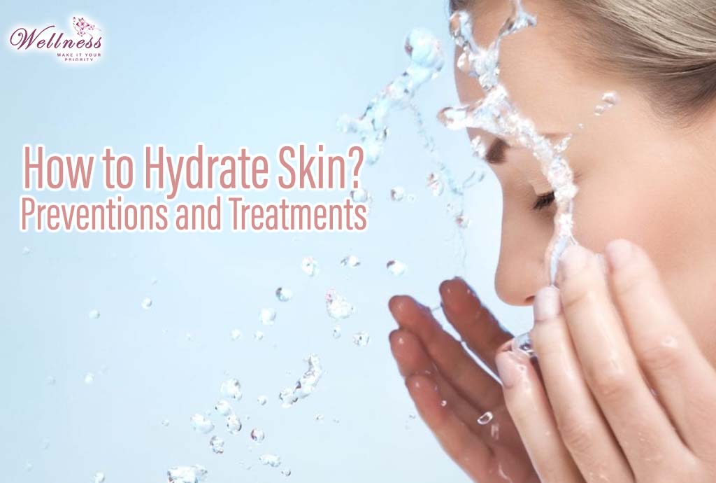 How to Hydrate Skin: Preventions and Treatments